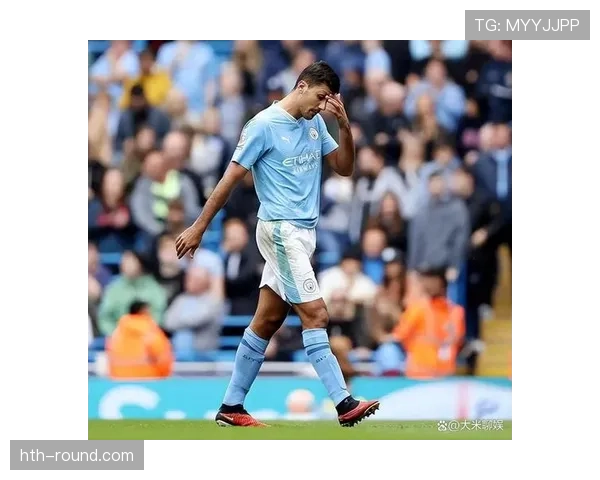 罗德里成曼城攻防转换核心 引领蓝月高效运转