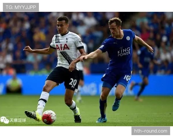 莱斯特城对阵热刺,英超积分之战引发关注 莱斯特城对阵热刺,英超积分之战引发关注